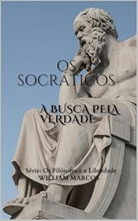 Livro Os Socráticos: A Busca pela Verdade (Os Filósofos e a Liberdade Livro 4)