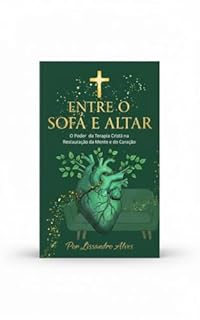 Entre o Sofá e o Altar: O Poder da Terapia Cristã na Restauração da Mente e do Coração