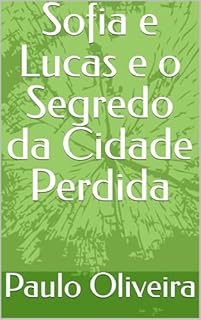 Livro Sofia e Lucas e o Segredo da Cidade Perdida