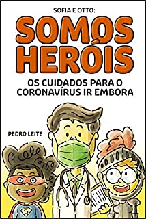 Livro Sofia e Otto: Somos Heróis: Os Cuidados Para o Coronavírus Ir Embora
