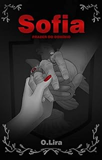 Sofia, o prazer do domínio (A vida de Sofia Livro 2)