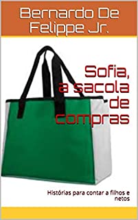 Livro Sofia, a sacola de compras: Histórias para contar a filhos e netos