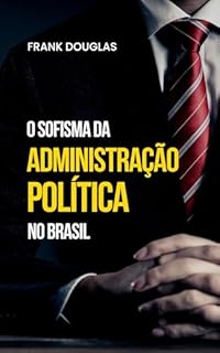 Livro O Sofisma da Administração Política no Brasil