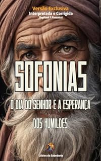 Livro Sofonias : O Dia do Senhor e a Esperança dos Humildes