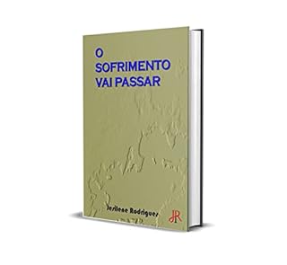 O SOFRIMENTO VAI PASSAR