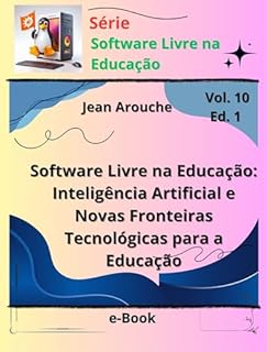 Livro Software Livre na Educação: Inteligência Artificial e Novas Fronteiras Tecnológicas para a Educação
