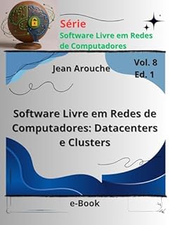 Livro Software Livre em Redes de Computadores: Datacenters e Clusters