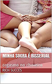 Livro Minha sogra é bissexual : orgasmo no chuveiro