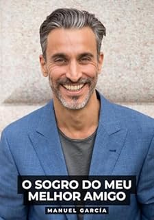 Livro O Sogro do Meu Melhor Amigo: Histórias de Sexo Erótico Gay Explícito para Adultos em Português