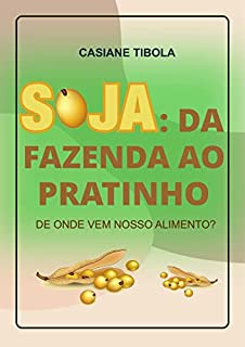 Livro Soja: da fazenda ao pratinho: De onde vem nosso alimento?