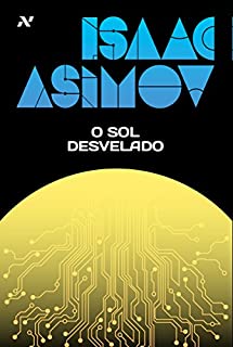 Livro O Sol Desvelado (Série dos Robôs)