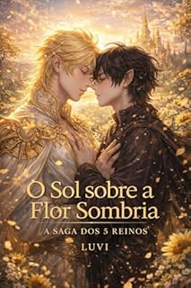 O SOL SOBRE A FLOR SOMBRIA