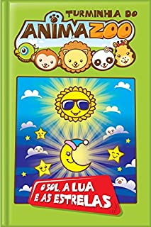 Livro O sol, a Lua e as Estrelas (Turminha do Animazoo Livro 7)
