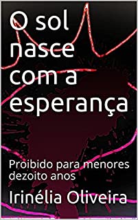Livro O sol nasce com a esperança: Proibido para menores dezoito anos