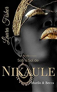 Livro Sob o Sol de Nikaule: Murilo e Becca  (Sob o Sol de Nikaule  Livro 1)