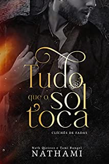 Livro TUDO QUE O SOL TOCA: O retorno do CEO (Clichês de Fadas)