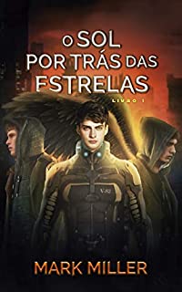 Livro O Sol Por Trás Das Estrelas: Uma ficção científica LGBTQ+