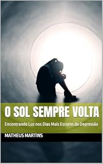 Livro O Sol Sempre Volta: Encontrando Luz nos Dias Mais Escuros da Depressão