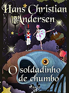 Livro O soldadinho de chumbo (Os Contos de Hans Christian Andersen)