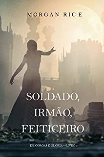 Livro Soldado, Irmão, Feiticeiro (De Coroas e Glória—Livro 5)