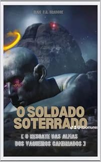 Livro O SOLDADO SOTERRADO: [O Resgate das Almas dos Vaqueiros Cambriados] (/AGRESTE/FANTÁSTICO/)