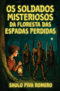Livro Os Soldados Misteriosos da Floresta das Espadas Perdidas