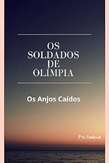 Livro Os Soldados de Olímpia: Os Anjos Caídos