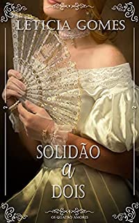 Livro Solidão a Dois (Os Quatro Amores Livro 4)