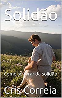 Livro Solidão: Como se livrar da solidão