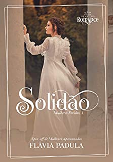 Livro Solidão (Mulheres Feridas Livro 1)