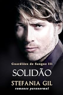 Livro Solidão: Romance paranormal e vampiros (Guardiães de Sangue Livro 3)