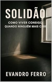 Livro Solidão: Como viver consigo quando ninguém mais cabe