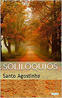 Livro SOLILÓQUIOS: Santo Agostinho (Coleção Filosofia)