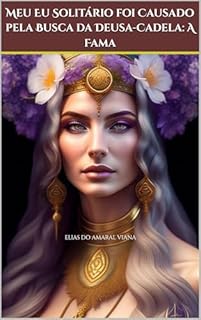 Livro Meu Eu Solitário foi Causado pela Busca da Deusa-Cadela: A Fama