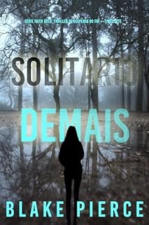 Livro Solitário Demais (Série Faith Bold: Thriller de Suspense do FBI — Livro Sete) (Série Faith Bold: Suspense de FBI 7)