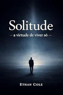 Solitude: A Virtude de Viver Só