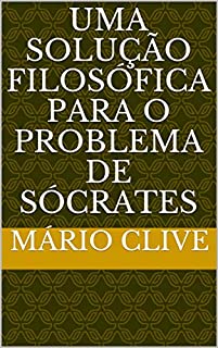 Livro Uma Solução Filosófica para o Problema de Sócrates