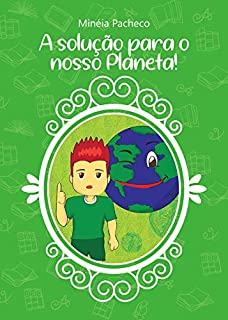 Livro A SOLUÇÃO PARA O NOSSO PLANETA