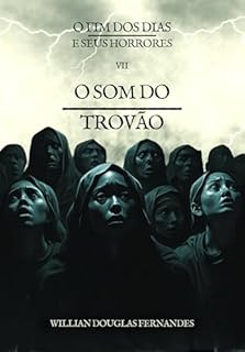 Livro O Som do Trovão (O Fim dos Dias e Seus Horrores Livro 7)