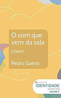 Livro O som que vem da sala: Conto Coleção Identidade - Vol.2