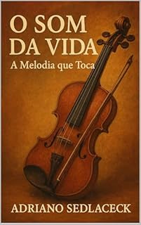 Livro O SOM DA VIDA: A MELODIA QUE TOCA