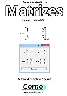 Soma e subtração de Matrizes Usando o Visual C#