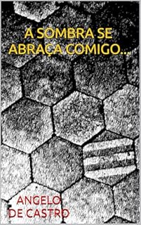 Livro A SOMBRA SE ABRAÇA COMIGO...