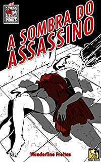 Livro A Sombra do Assassino (TEMPO RUIM PESSOAS PIORES)