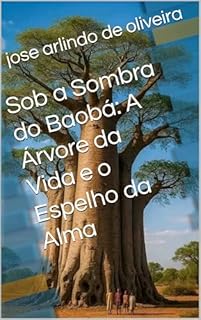 Livro Sob a Sombra do Baobá: A Árvore da Vida e o Espelho da Alma