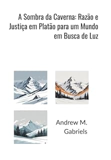 Livro A Sombra Da Caverna: Razão E Justiça Em Platão Para Um Mundo Em Busca De Luz