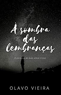 Livro À sombra das lembranças : O encontro de duas almas tristes