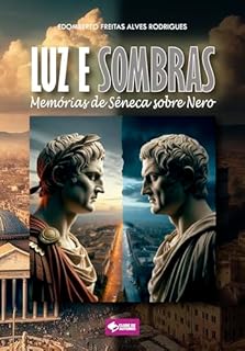Livro Sombra e Luz: Memórias de Sêneca sobre Nero