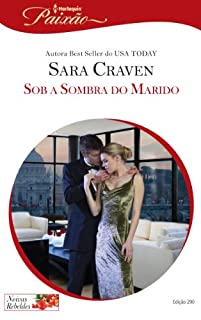 Livro Sob a Sombra do Marido: Harlequin Paixão - ed.290 (Noivas Rebeldes)