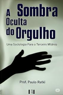 Livro A Sombra Oculta do Orgulho: Uma Sociologia Para o Terceiro Milênio